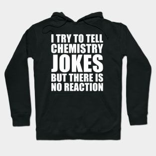 Funny Chemistry Joke Hoodie